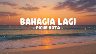 Piche Kota  Bahagia Lagi  Lirik Lagu