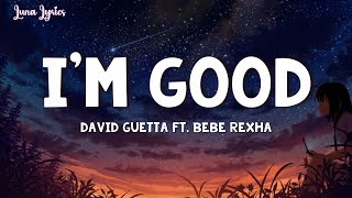 David Guetta, Bebe Rexha - I'm good (Blue) | I'm good, yeah, I'm feelin' alright Resimi