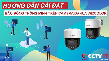 Hướng Dẫn Cài Đặt Chức Năng Báo Động Thông Minh Trên Camera Dahua SD2C400NA-B-PV-PRO | CCTVIT.NET