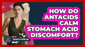 How Do Antacids Calm Stomach Acid Discomfort?