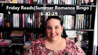 Friday Reads | #SummerRomanceBookBingo | 6-22-19