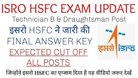 ISRO HSFC final answer key||Official Update||All Post Final Answer Key Out||Expected Cut Off (Hindi)