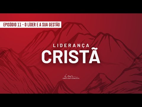 01/06/2025 - [LIDERANÇA CRISTÃ] - Igreja Cristã Maranata - EP11 - Tema: "O Líder e a sua Gestão"
