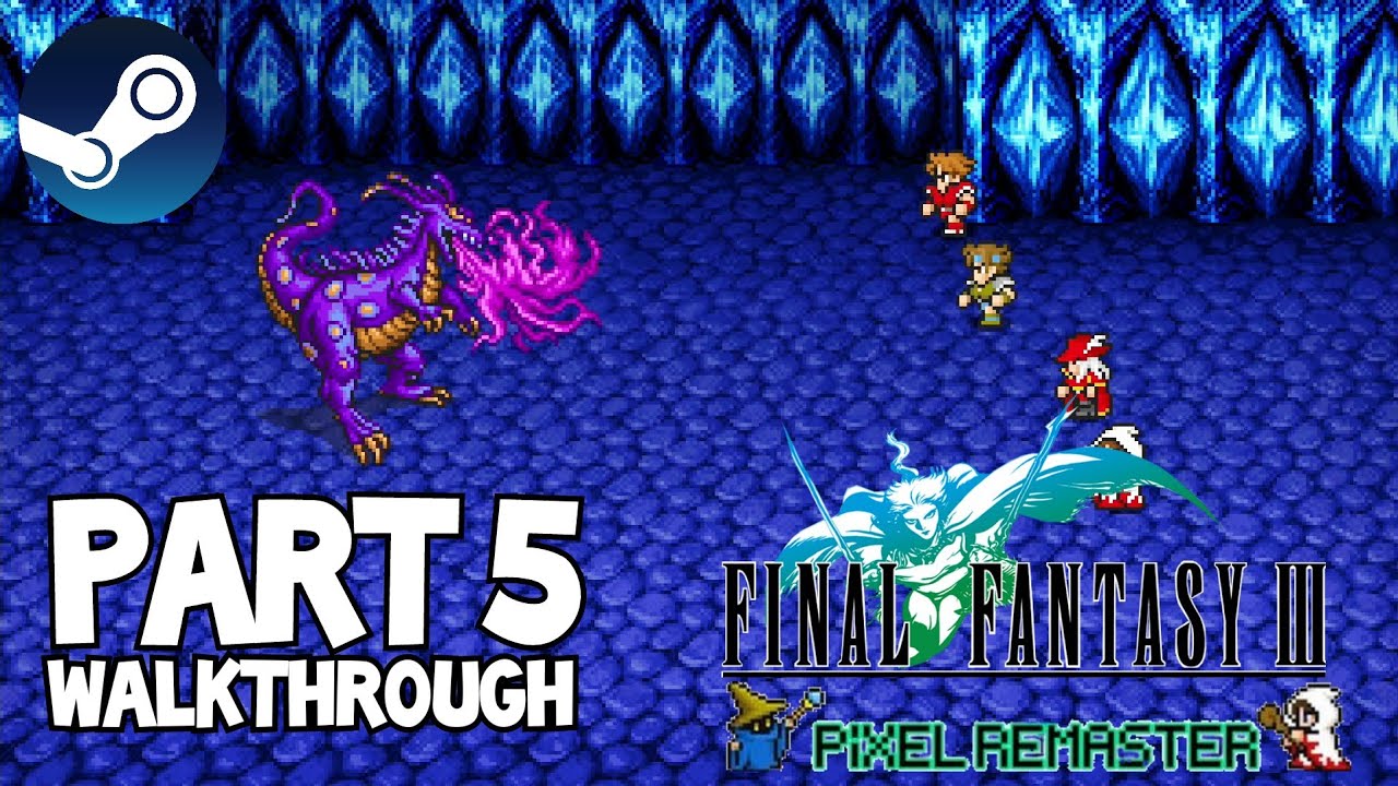 Walkthrough Part 5 Final Fantasy 3 The Ultimate 2d Pixel Remaster Steam No Commentary Youtube