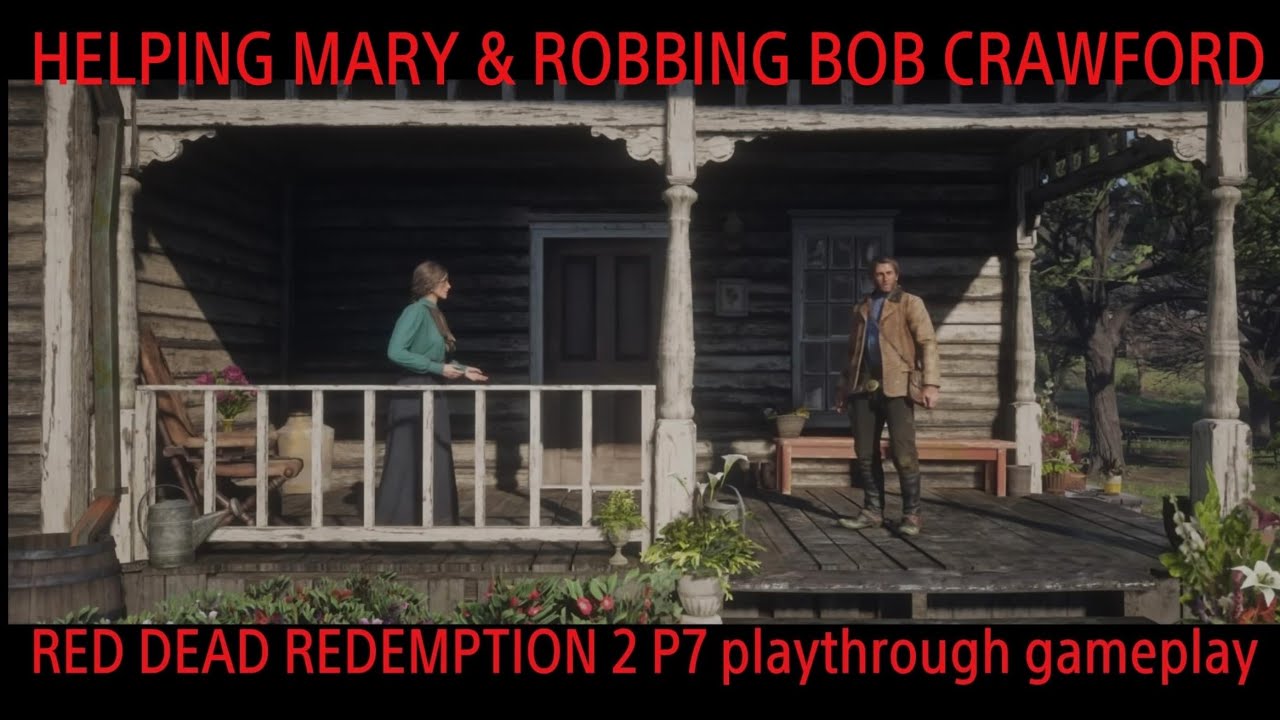 RDR2 P7 helping mary & robbing bob Crawford playthrough gameplay funny ...