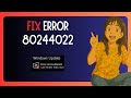 How To FIX "Windows Update Error 80244022" - GUIDE