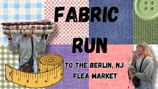Berlin NJ Flea Market- Fabric Run Edition