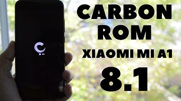 | Unofficial | Carbon Rom Android 8.1 for MI A1!!!!!