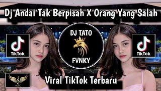 DJ ANDAI TAK BERPISAH X ORANG YANG SALAH FUNGKOT || DJ ALMIRA BERTO VIRAL TIKTOK TERBARU 2024