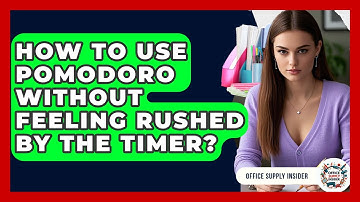 How To Use Pomodoro Without Feeling Rushed By The Timer? - Office Supply Insider