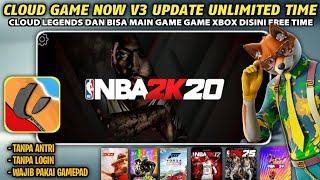 Cloud Game Now V3 Mod Unlimited Time, Ping Kecil, Login Tanpa Wechat Dan Game Xbox