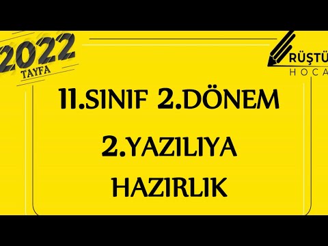 11.SINIF | 2.DÖNEM | 2.YAZILI | RÜŞTÜ HOCA