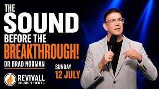 The Sound Before The Breakthrough! | Dr Brad Norman | Revivall Church