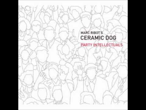 Marc Ribot’s Ceramic Dog — Marc Ribot's Ceramic Dog - Bateau