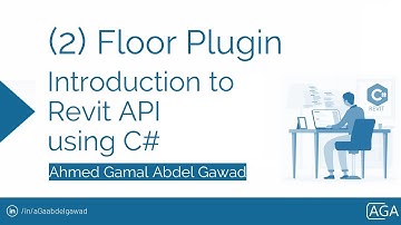 Introduction to Revit API using C# in Arabic - (2) Floor Plugin - Ahmed Gamal Abdel Gawad