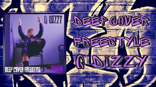 Full Q Dizzy - Deep Cover Freestyle Update