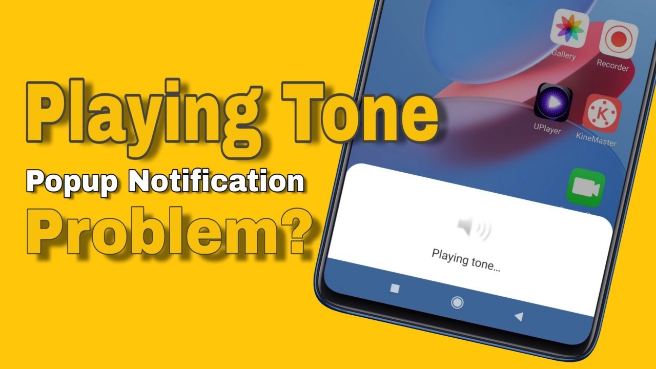 Playing Tone Notification ProblemHow to off Playing Tone Notification