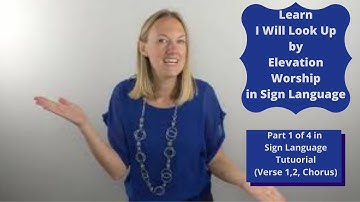 Learn I Will Look Up in Sign Language (Part 1 of 4 in ASL tutorial)(Verse 1,2 & Chorus)