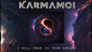 KARMAMOI - I WILL COME IN YOUR DREAMS - Official Video