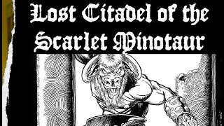 The Lost Citadel of the Scarlet Minotaur #2 - (Shadowdark Actual Play)