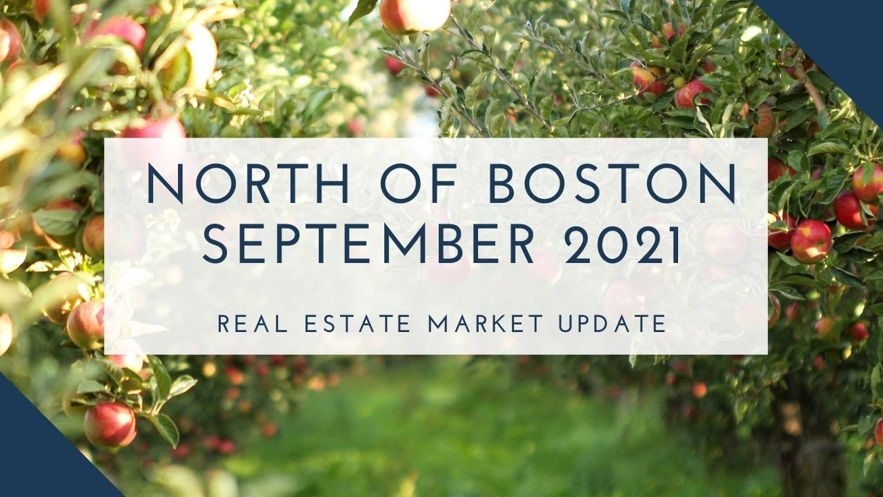 North of Boston Real Estate Market September 2021| The Ternullo Team at Leading Edge Real Estate