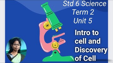 Intro to Cell and Discovery of Cell| Learn Biology Easily| Std 6 science| Term 2| Unit 5