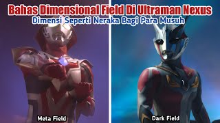 Bahas Dimensional Field Ultraman Nexus