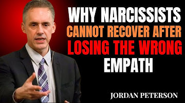 WHY NARCISSISTS CANNOT RECOVER AFTER LOSING THE WRONG EMPATH || JORDAN PETERSON MOTIVATIONAL SPEECH