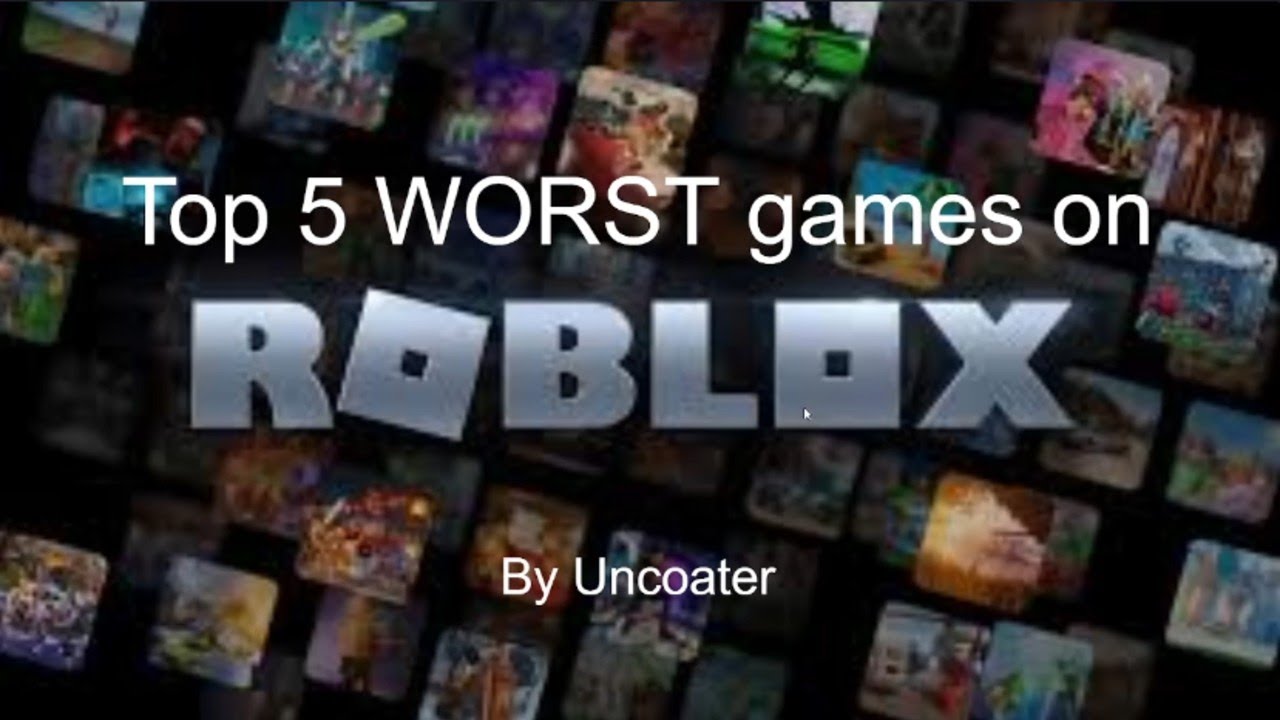 TOP 5 WORST GAMES ON ROBLOX Somewhat Objective And Subjective YouTube 