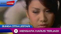 Bunga Citra Lestari - Mengapa Harus Terjadi | Official Video  - Durasi: 3:59. 