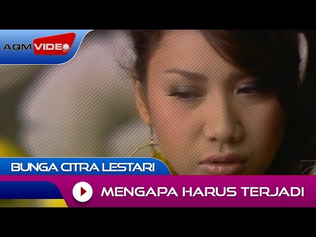 Bunga Citra Lestari - Mengapa Harus Terjadi | Official Music Video class=