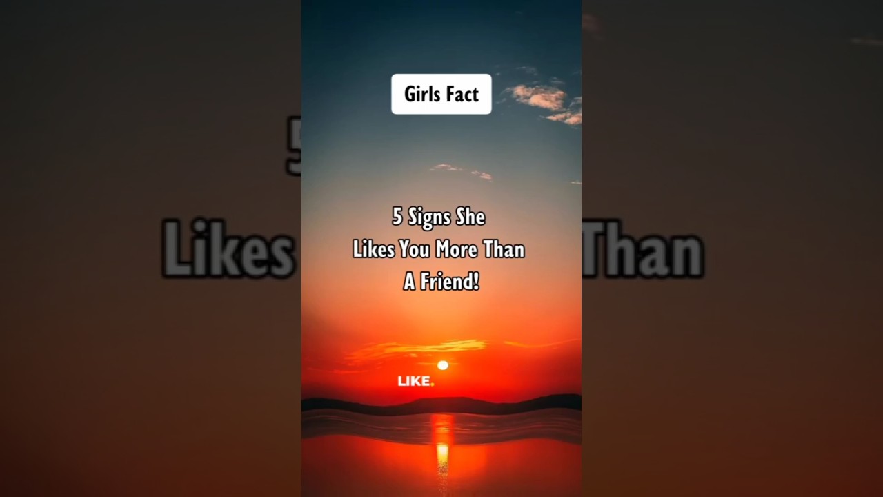 5 Signs She Likes You More Than A Friend! 