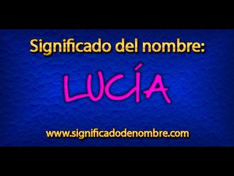 Significado de Lucía | ¿Qué significa Lucía?