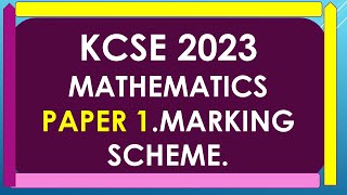 KCSE 2023 MATHEMATICS PAPER 1 MARKING SCHEME. screenshot 4