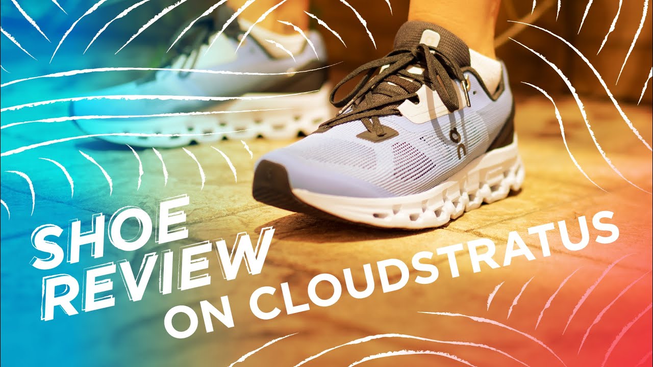 Shoe Review: 2021 On Cloudstratus - YouTube