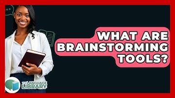 What Are Brainstorming Tools? - The Language Library