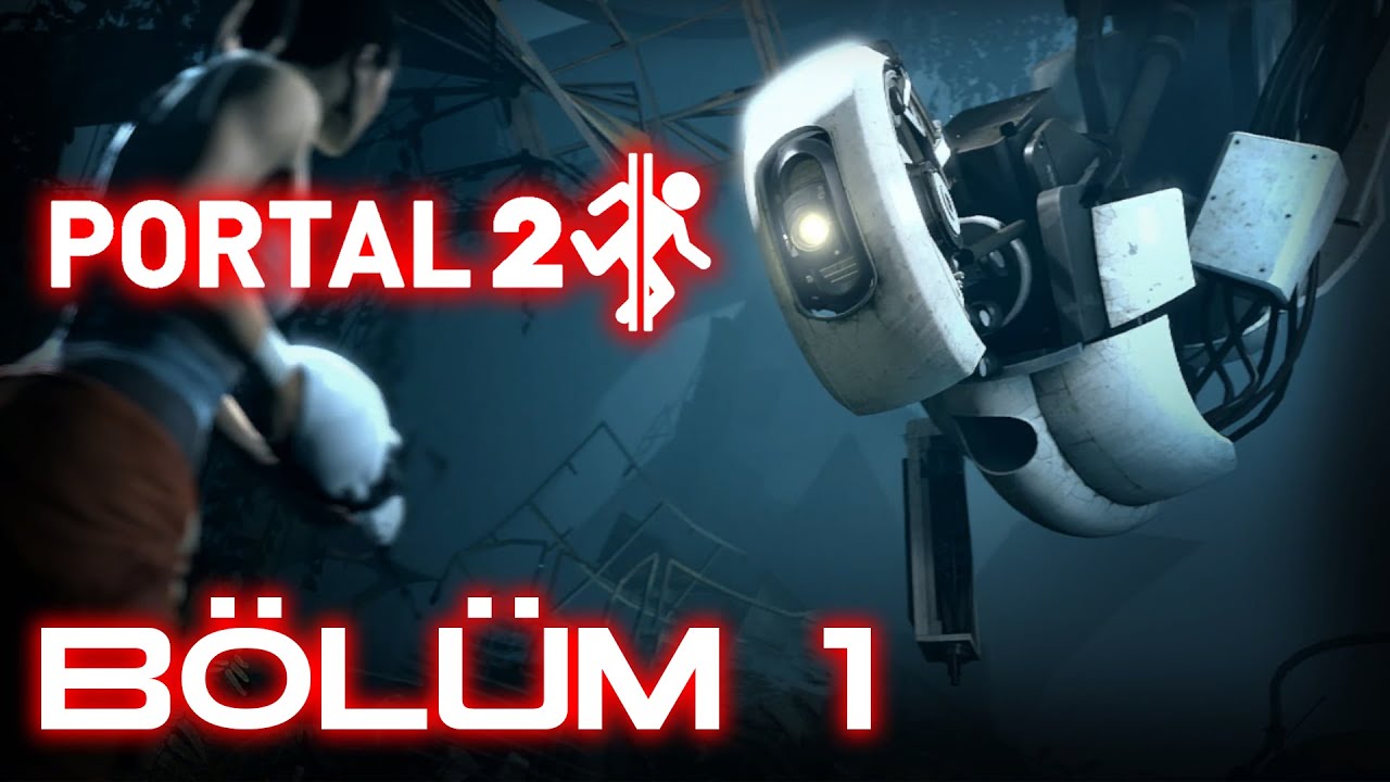 Portal 2 - Bölüm 1 | Glados gitti, Wheatley geldi - YouTube