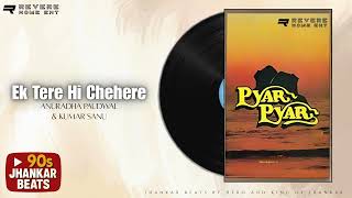 Ek Tere Hi Chehre Pe Pyaar Aaya Jhankar Kumar Sanu Anuradha Paudwal