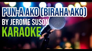 Video thumbnail of "Pun-a Ako (Biraha ako) Jerome Suson KARAOKE / INSTRUMENTAL"