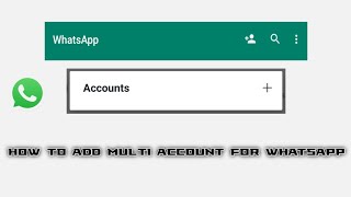 How To Add Multi Account For WhatsApp screenshot 3