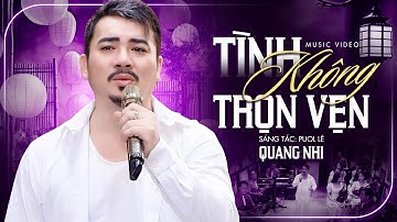HIT Mới🔥 Cực Tâm Trạng Của Sầu Ca Phòng Trà | Tình Không Trọn Vẹn - Quang Nhi