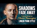 Linkin Park Inspired - Shadows Fade Away | Tribute to Chester Bennington