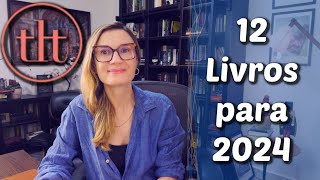 12 Livros para 2024 | Tatiana Feltrin