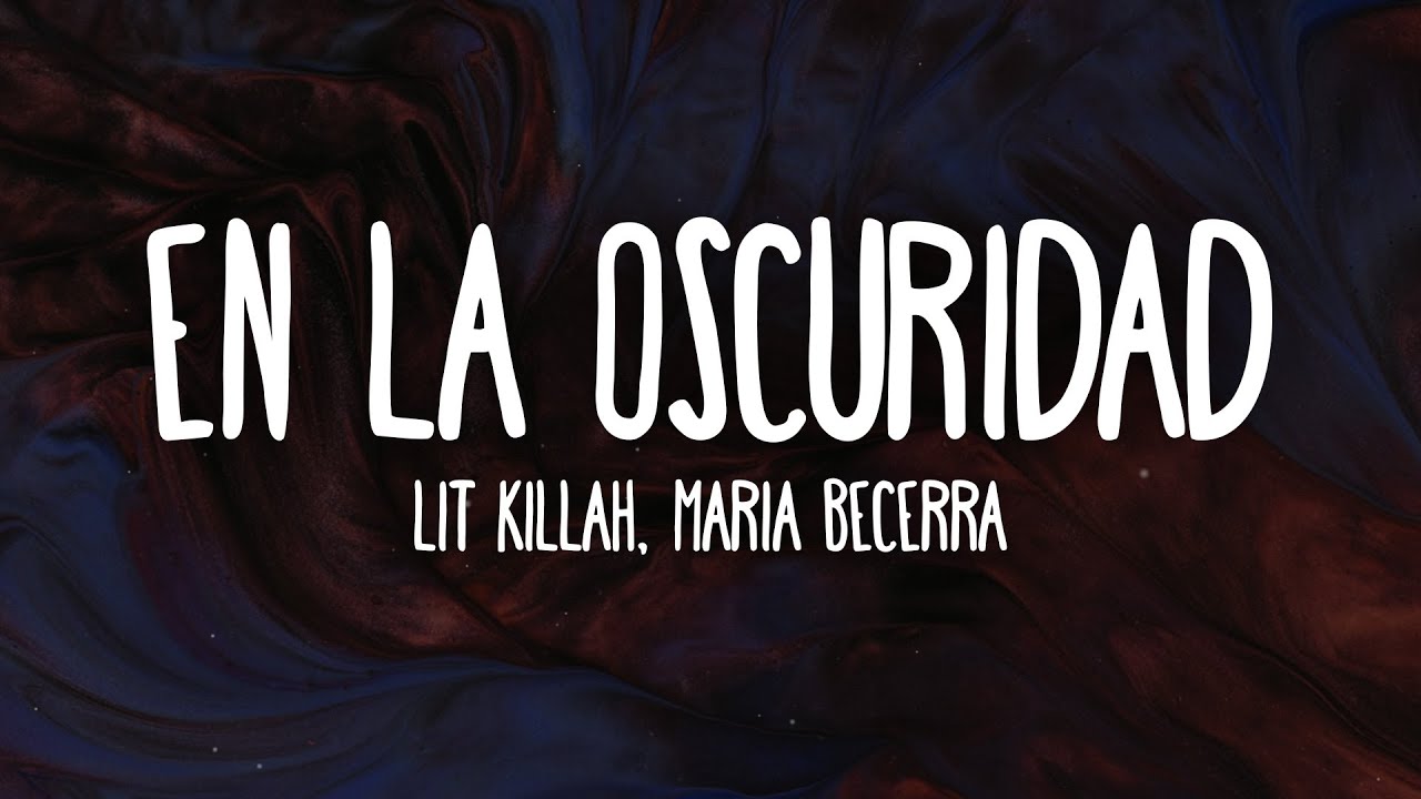 LIT killah Maria Becerra   En La Oscuridad LetraLyrics