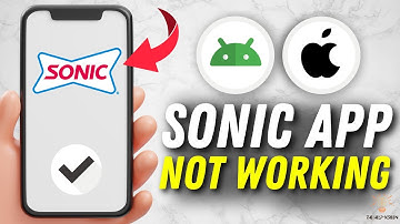 How to Fix Sonic App Not Working -  Multiple Solutions! (Apple & Android)
