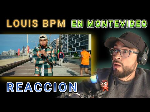 REACCION A LOUIS BPM DONDE SEA #2 MONTEVIDEO