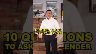 10 Questions to Ask a Mortgage Lender