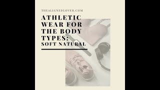 Athletic Wear/ Gym Outfits for the Body Types: Soft Natural screenshot 4