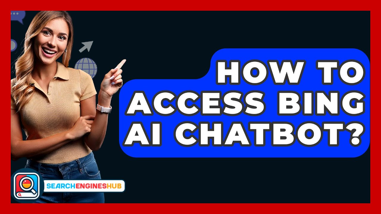 How To Access Bing AI Chatbot? - SearchEnginesHub.com