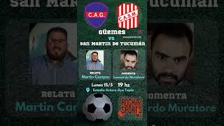 GÜEMES VS SAN MARTIN DE TUCUMÁN Este Lunes 15 de Mayo desde las 19 hs en la Rock And sports 106.5